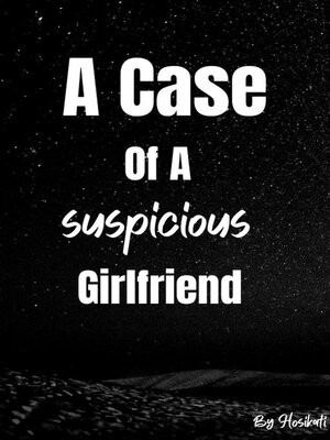 cover image of A Case of a Suspicious Girlfriend